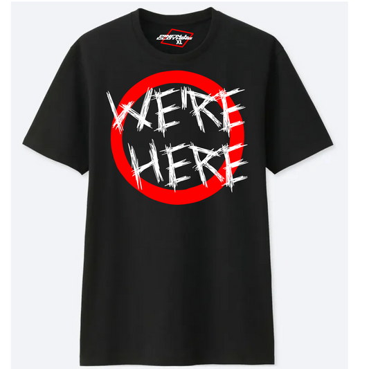 We’re Here Tee (Pre-Order) Ships July 22nd